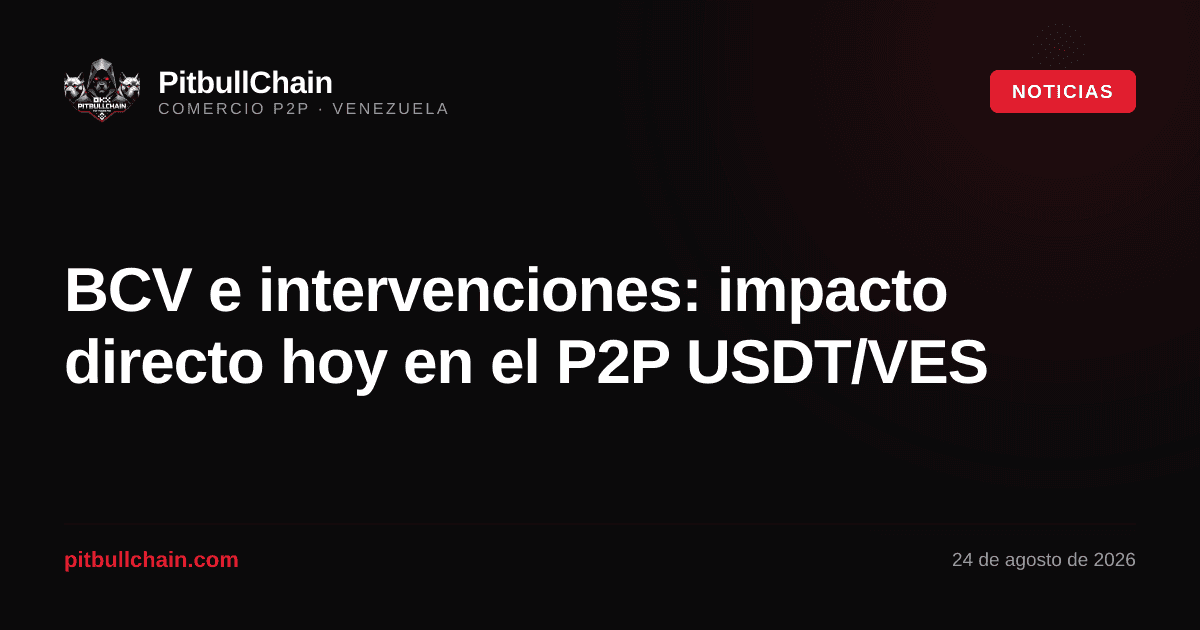 BCV e intervenciones: impacto directo hoy en el P2P USDT/VES