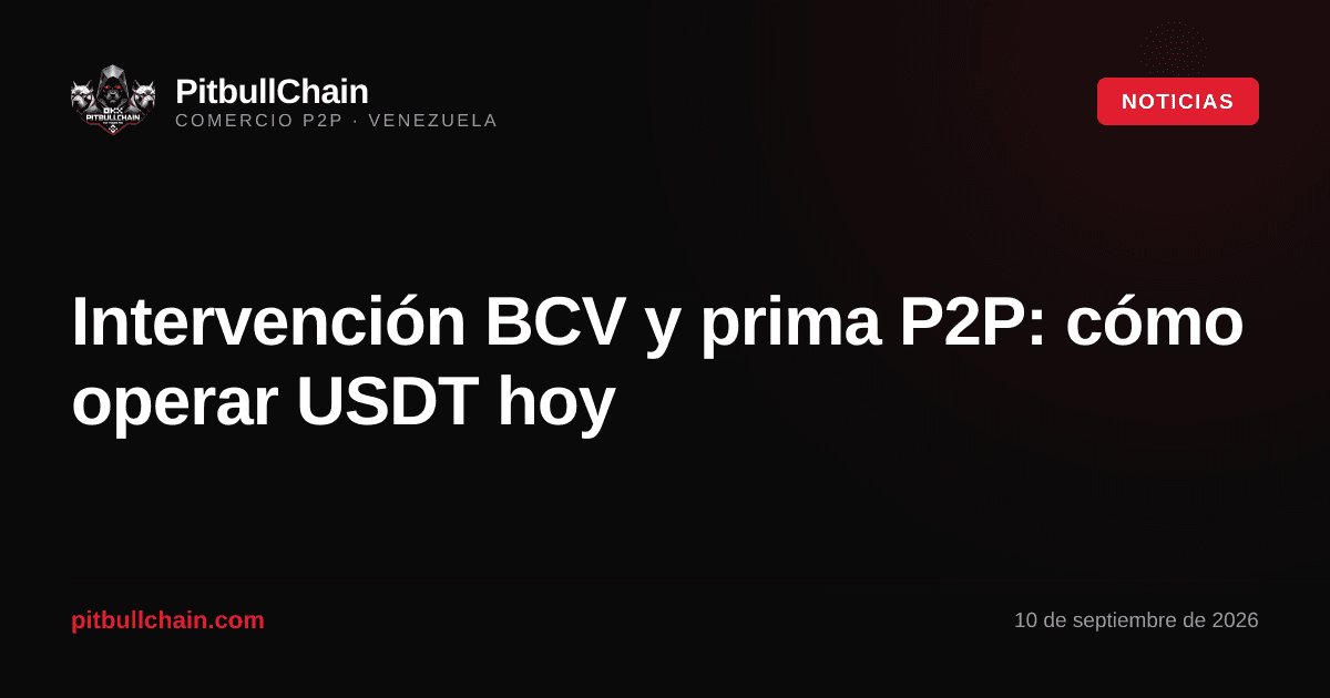Intervención BCV y prima P2P: cómo operar USDT hoy