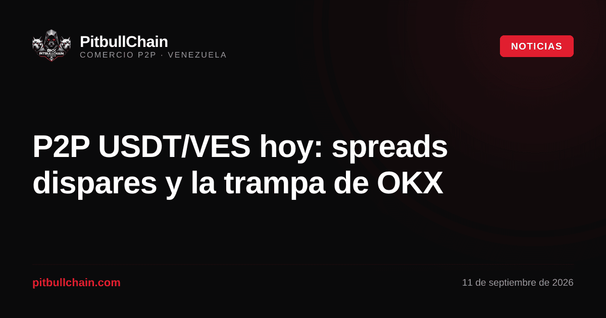 P2P USDT/VES hoy: spreads dispares y la trampa de OKX