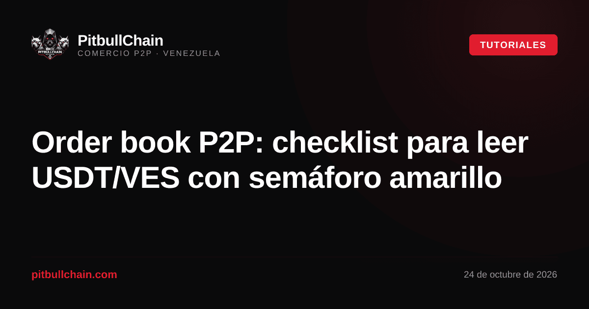 Order book P2P: checklist para leer USDT/VES con semáforo amarillo