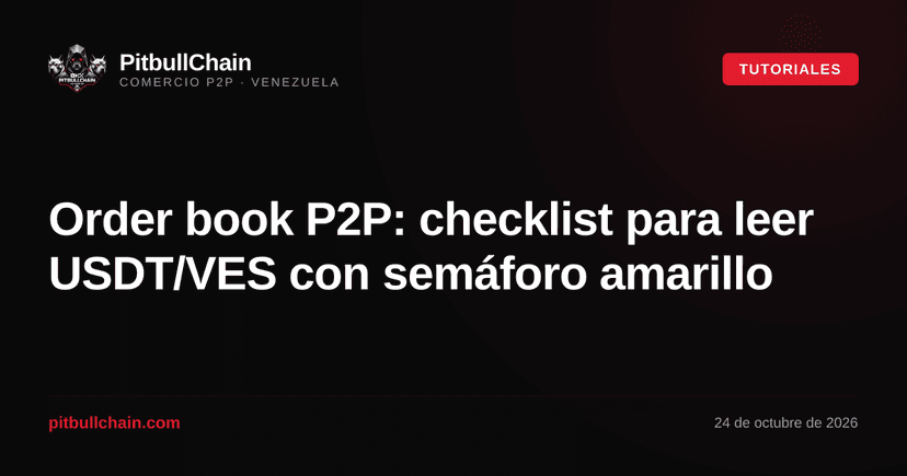Order book P2P: checklist para leer USDT/VES con semáforo amarillo