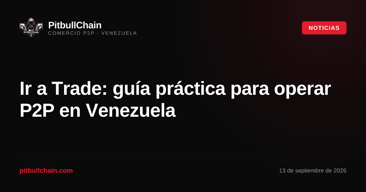 Ir a Trade: guía práctica para operar P2P en Venezuela