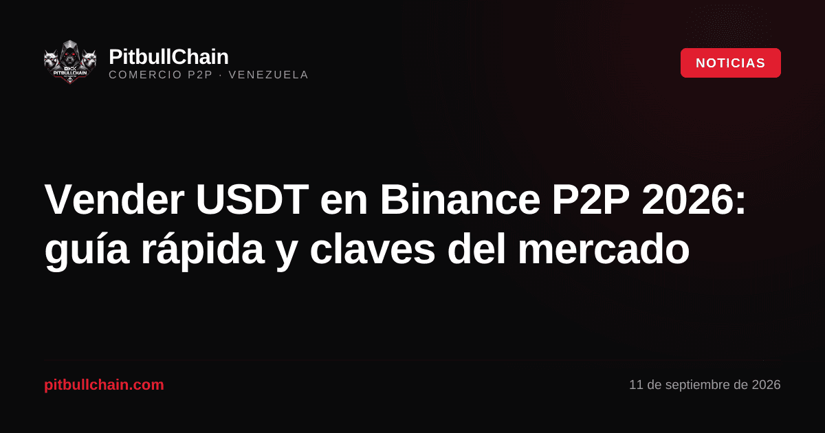 Vender USDT en Binance P2P 2026: guía rápida y claves del mercado