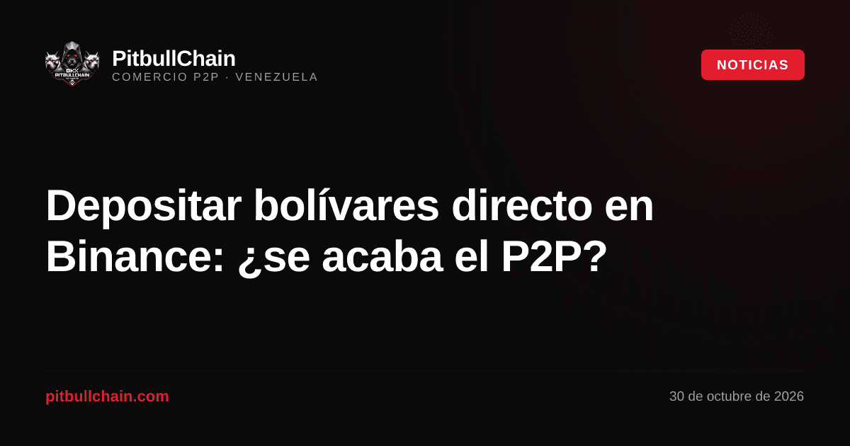 Depositar bolívares directo en Binance: ¿se acaba el P2P?