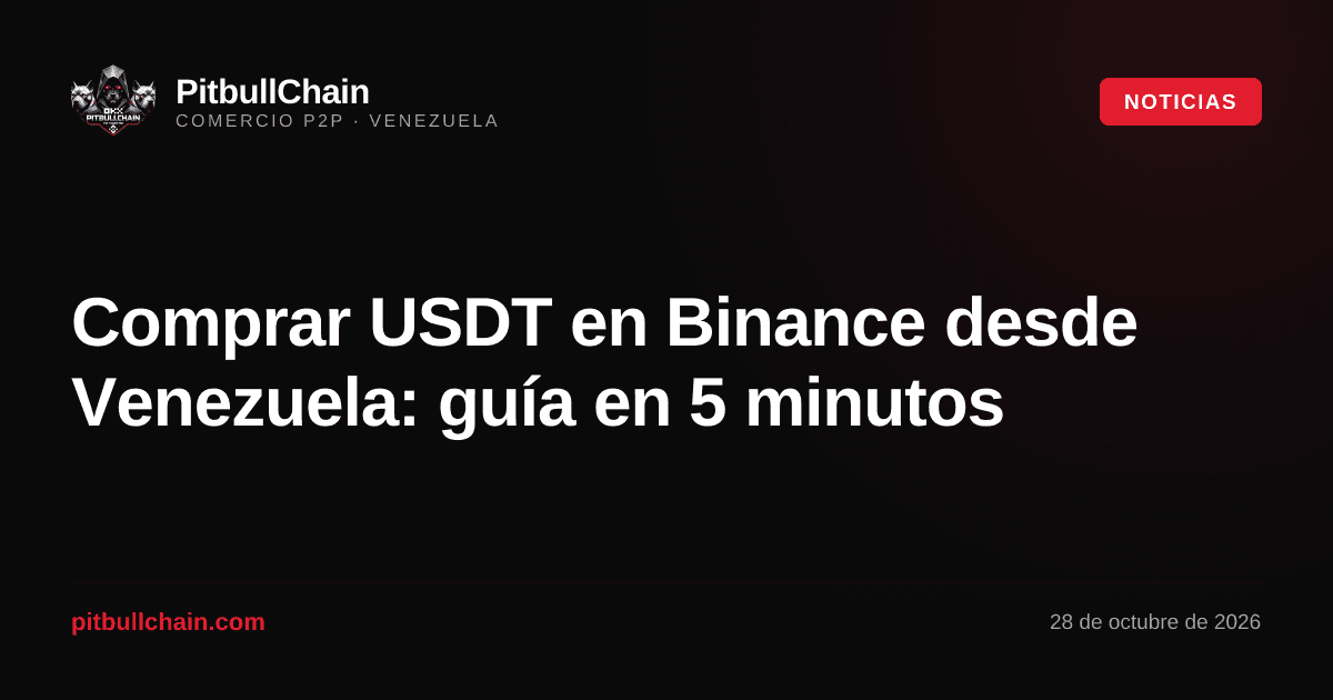 Comprar USDT en Binance desde Venezuela: guía en 5 minutos