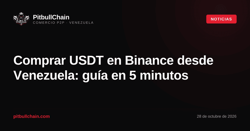 Comprar USDT en Binance desde Venezuela: guía en 5 minutos