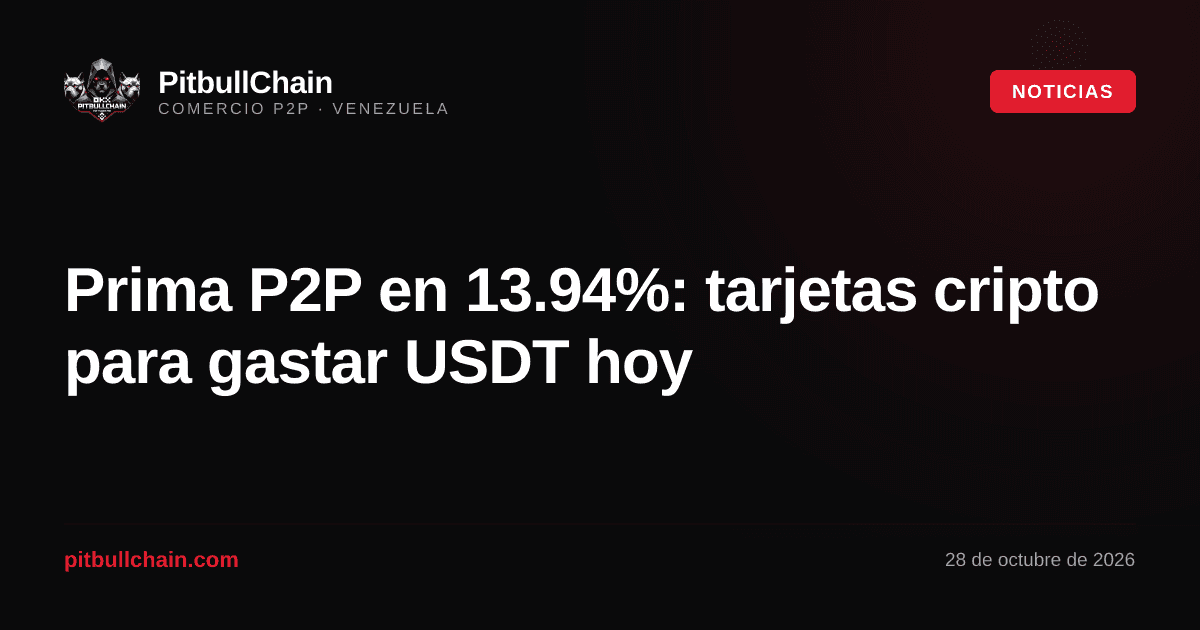 Prima P2P en 13.94%: tarjetas cripto para gastar USDT hoy
