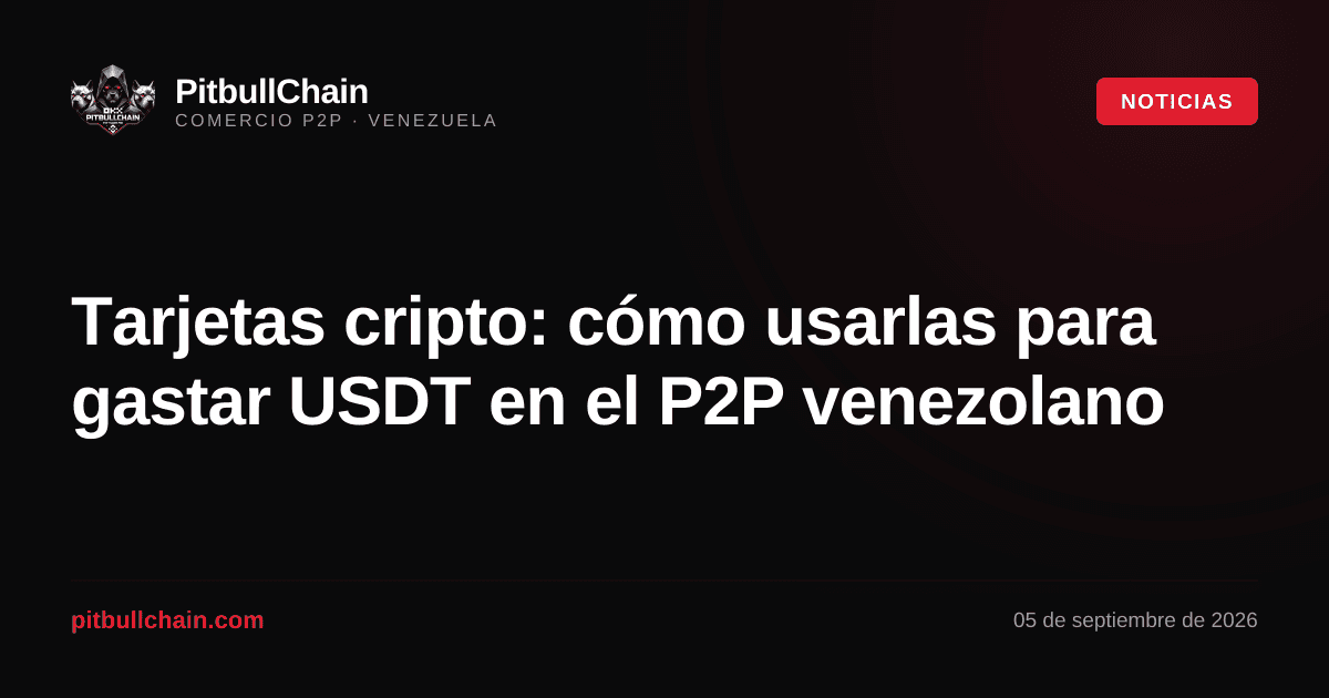 Tarjetas cripto: cómo usarlas para gastar USDT en el P2P venezolano
