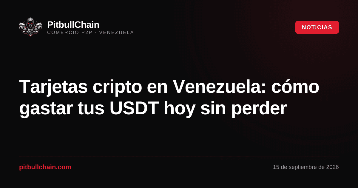 Tarjetas cripto en Venezuela: cómo gastar tus USDT hoy sin perder