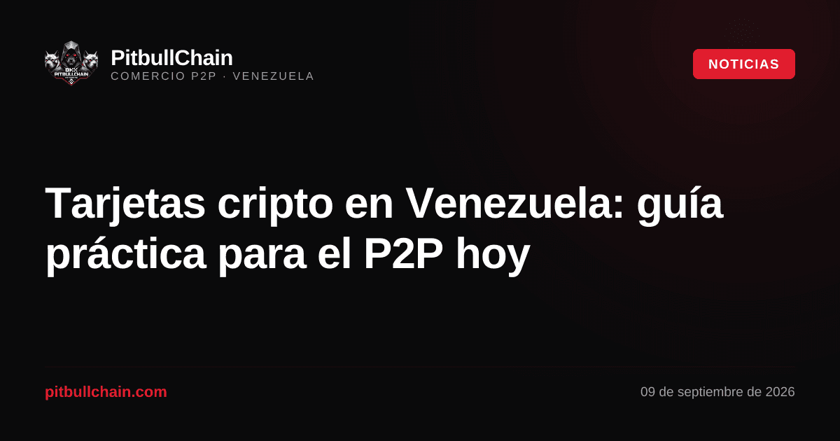 Tarjetas cripto en Venezuela: guía práctica para el P2P hoy