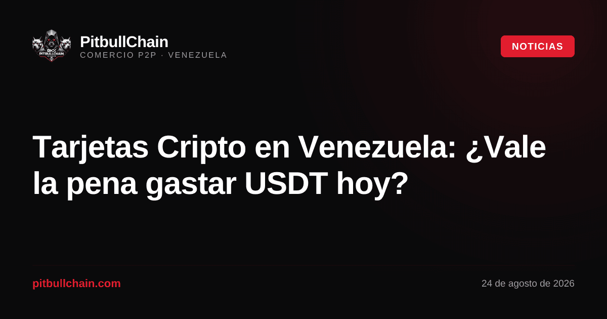 Tarjetas Cripto en Venezuela: ¿Vale la pena gastar USDT hoy?