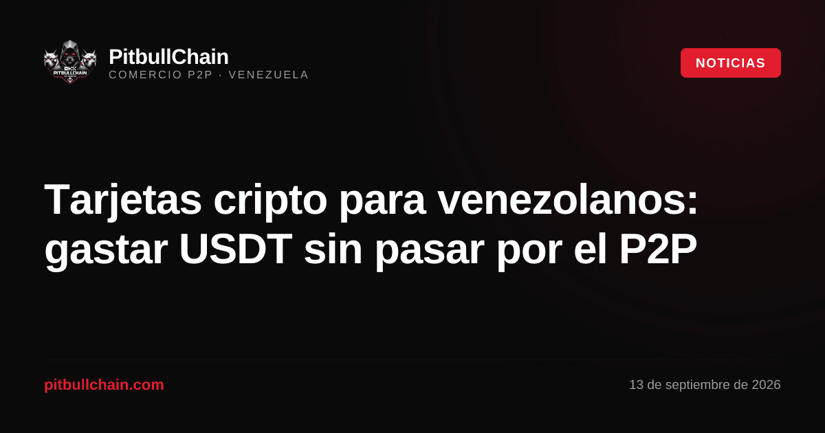 Tarjetas cripto para venezolanos: gastar USDT sin pasar por el P2P