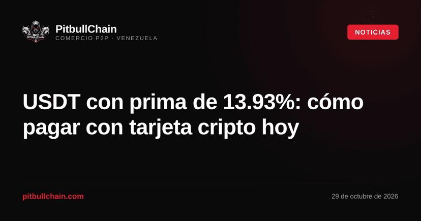 USDT con prima de 13.93%: cómo pagar con tarjeta cripto hoy