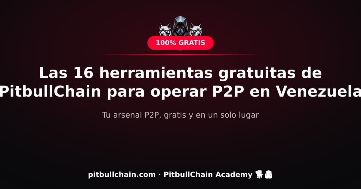 Las 16 herramientas gratuitas de PitbullChain para operar P2P en Venezuela